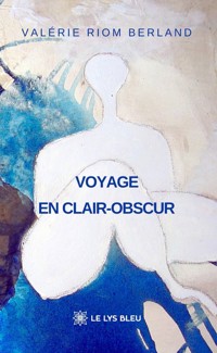 Voyage en clair-obscur - Valérie Riom Berland - ebook