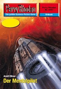 Perry Rhodan 2557: Der Mentalpilot - Arndt Ellmer - ebook