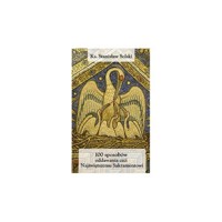 100 sposobów oddawania czci Najświętszemu Sakramentowi - Solski Stanisław - książka