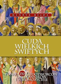 Cuda Wielkich Świętych - Henryk Bejda - książka