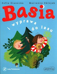Basia i wyprawa do lasu - Zofia Stanecka - ebook + audiobook + książka