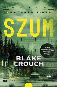 Wayward Pines Tom 1 Szum - Blake Crouch - książka
