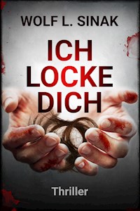 Ich locke dich - Wolf L. Sinak - ebook