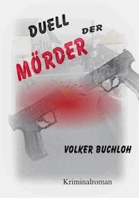 Duell der Mörder - Volker Buchloh - ebook