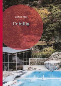 Unbillig - Gerhard Roos - ebook