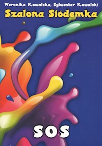 Szalona siódemka SOS - Kowalska Weronika, Kowalski Sylwester - książka