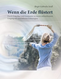 Wenn die Erde flüstert - Birgit Gabriela Seidl - ebook