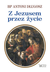 Z Jezusem przez życie - Długosz Antoni - książka