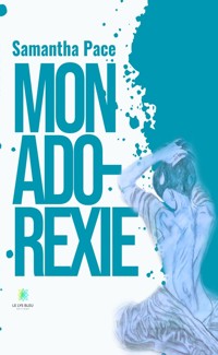 Mon ado-rexie - Samantha Pace - ebook