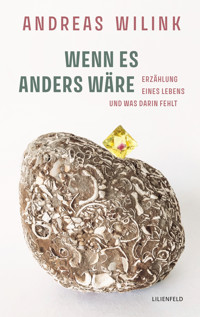 WENN ES ANDERS WÄRE - Andreas Wilink - ebook