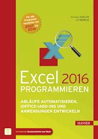 Excel 2016 programmieren - Michael  Kofler - ebook