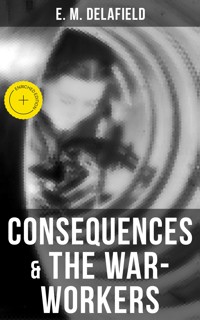 Consequences & The War-Workers - Delafield E. M. - ebook