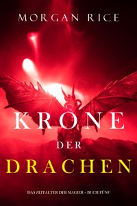 Krone der Drachen (Das Zeitalter der Magier – Buch Fünf) - Rice Morgan - ebook