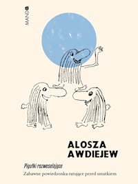 Pigułki rozweselające - Alosza Awdiejew - ebook + książka