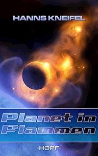 Planet in Flammen - Hanns Kneifel - ebook