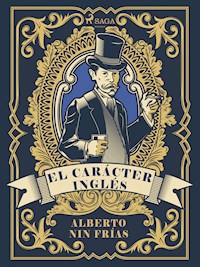 El carácter inglés - Alberto Nin Frías - ebook
