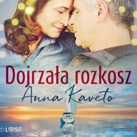 Dojrzała rozkosz – opowiadanie erotyczne - Anna Kaveto - ebook + audiobook