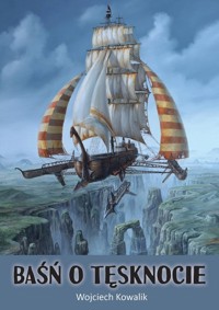 Baśń o tęsknocie - Kowalik Wojciech - książka