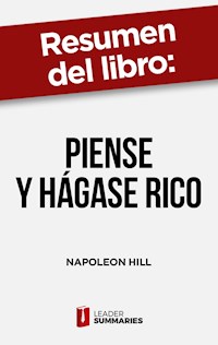 Resumen del libro "Piense y hágase rico" de Napoleon Hill - Leader Summaries - ebook