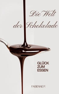 Die Welt der Schokolade - Fabienne P. - ebook