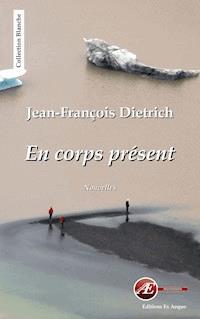 En corps présent - Jean-François Dietrich - ebook