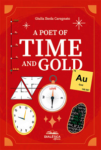 A Poet of Time and Gold - Giulia Ikeda Caregnato - ebook