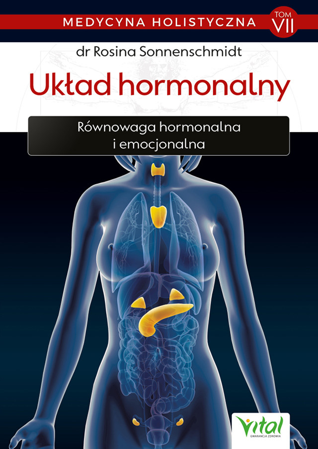 Okładka:Medycyna holistyczna. Tom VII. Układ hormonalny 