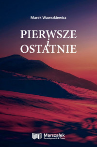 Pierwsze i ostatnie - Wawrzkiewicz Marek - książka