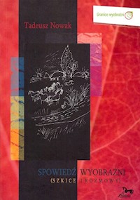 Spowiedź wyobraźni - Tadeusz Nowak - książka