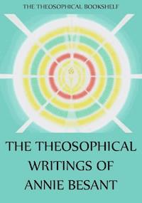 The Theosophical Writings of Annie Besant - Besant Annie - ebook