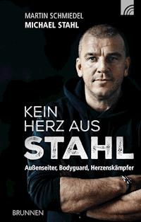 Kein Herz aus Stahl - Michael Stahl - ebook