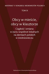 Obcy w mieście, obcy w klasztorze Ciągłość i zmiana w życiu wspólnot lokalnych na ziemiach polskich -  - książka