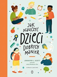 Jak nauczyć dzieci dobrych manier - Scott Jennifer L. - książka