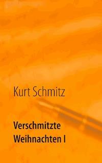 Verschmitzte Weihnachten I - Kurt Schmitz - ebook
