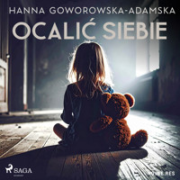 Ocalić siebie - Hanna Goworowska-Adamska - ebook + audiobook + książka
