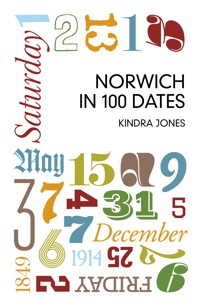 Norwich in 100 Dates - Kindra Jones - ebook