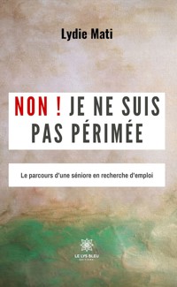 Non ! Je ne suis pas périmée - Lydie Mati - ebook
