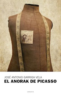 El anorak de Picasso - José Antonio Garriga Vela - ebook