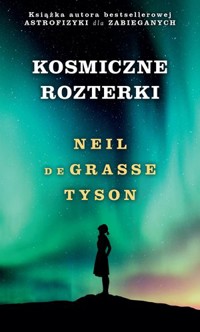 Kosmiczne rozterki - Neil deGrasse Tyson - książka