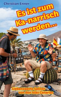 Es ist zum Ka-narrisch werden! - Christian Enner - ebook