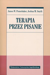 Terapia przez pisanie - Pennebaker J. Smyth J. - książka