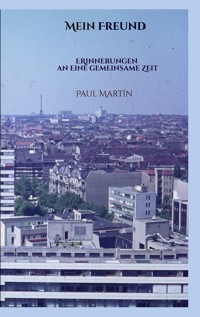 Mein Freund - Paul Martin - ebook