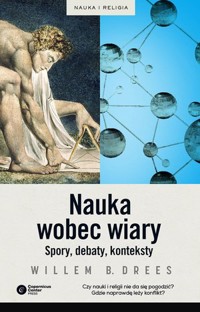Nauka wobec wiary. Spory, debaty, konteksty - Willem B. Drees - książka