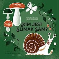 Kim jest ślimak Sam? - Pawłowska Maria M., Szamałek Jakub - książka