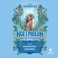 Nóż i piołun. Saga rodu Tyszkowskich. Tom 5 - Magda Skubisz - ebook + audiobook