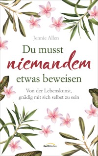 Du musst niemandem etwas beweisen - Allen Jennie - ebook