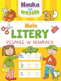 Nauka na wesoło. Małe litery. Pisanie w rowkach - zbiorowa praca - książka