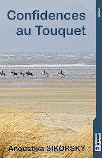 Confidences au Touquet - Anouchka Sikorsky - ebook