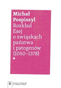 Rozkład Esej o związkach państwa i patogenów - Pospiszyl Michał - książka