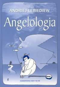 Angelologia - Lebiediew Andriej - książka